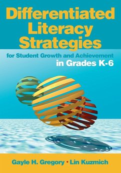 Differentiated Literacy Strategies for Student Growth and Achievement in Grades K-6 - Gregory, Gayle H.; Kuzmich, Lin