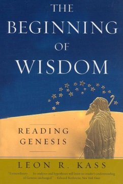 The Beginning of Wisdom - Kass, Leon R.