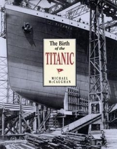 The Birth of the Titanic - McCaughan, Michael