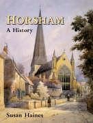 Horsham: A History - Haines, Susan