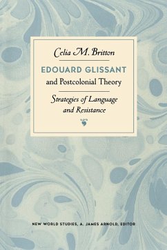Edouard Glissant and Postcolonial Theory - Britton, Celia M