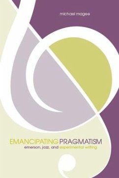 Emancipating Pragmatism - Magee, Michael Christopher