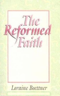 The Reformed Faith - Boettner, Loraine