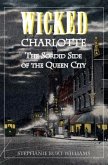 Wicked Charlotte: The Sordid Side of the Queen City