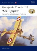 Groupe de Combat 12, 'Les Cigognes': France's Ace Fighter Group in World War 1
