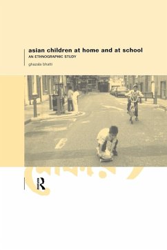 Asian Children at Home and at School - Bhatti, Ghazala