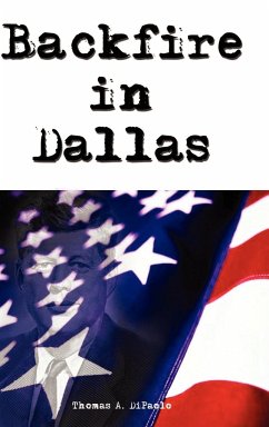 Backfire in Dallas - Dipaolo, Thomas A.