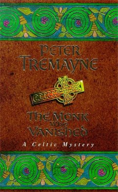 The Monk who Vanished (Sister Fidelma Mysteries Book 7) - Tremayne, Peter