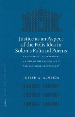 Justice as an Aspect of the Polis Idea in Solon's Political Justice as an Aspect of the Polis Idea in Solon's Political Poems Poems: A Reading of the - Almeida, Joseph A.