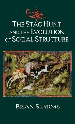 The Stag Hunt and the Evolution of Social Structure - Skyrms, Brian