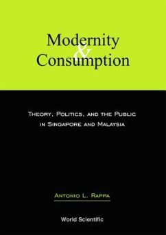 Modernity and Consumption: Theory, Politics, and the Public in Singapore and Malaysia