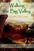 Walking the Big Valley - Durnin, J. L.