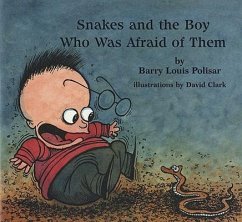 Snakes! and the Boy Who Was Afraid of Them - Polisar, Barry Louis
