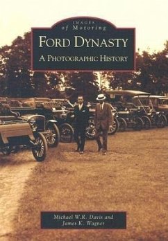 Ford Dynasty: A Photographic History - Davis, Michael W. R.; Wagner, James K.