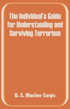 Individual's Guide for Understanding and Surviving Terrorism, The - U S. Marine Corps