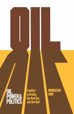 Oil, Power and Politics - Abir, Mordechai