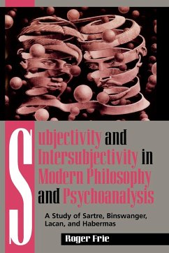 Subjectivity and Intersubjectivity in Modern Philosophy and Psychoanalysis: A Study of Sartre, Binswanger, Lacan, and Habermas Roger Frie Author