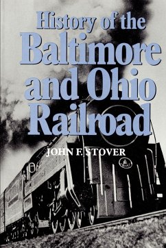 History of the Baltimore and Ohio Railroad - Stover, John F.