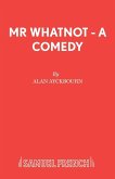 Mr Whatnot - A Comedy