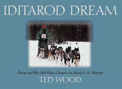 Iditarod Dream: Dusty and His Sled Dogs Compete in Alaska's Jr. Iditarod - Wood, Ted