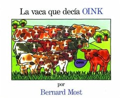 La Vaca Que Decia Oink = The Cow That Went Oink - Most, Bernard