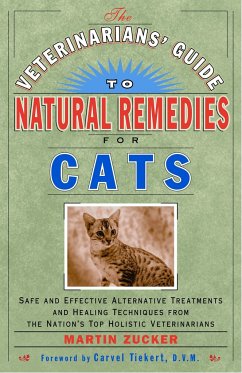 The Veterinarians' Guide to Natural Remedies for Cats - Zucker, Martin