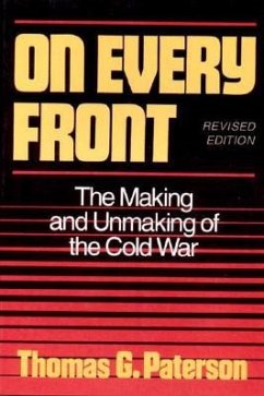 On Every Front: The Making and Unmaking of the Cold War - Paterson, Thomas G.