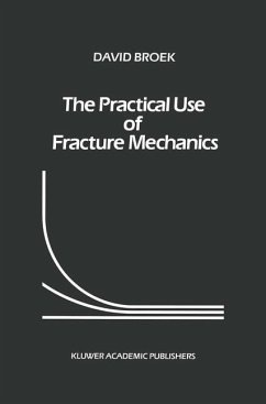 The Practical Use of Fracture Mechanics - Broek, D.
