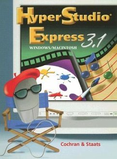 HyperStudio Express 3.1 for Macintosh/Windows - Cochran, David W.; Staats, Robert A.