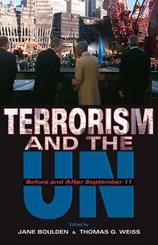 Terrorism and the UN - Boulden, Jane / Weiss, Thomas G.