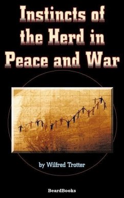 Instincts of the Herd in Peace and War - Trotter, Wilfred