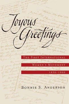 Joyous Greetings: The First International Women's Movement, 1830-1860 - Anderson, Bonnie S.