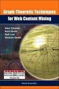 Graph-Theoretic Techniques for Web Content Mining - Schenker, Adam; Bunke, Horst; Last, Mark; Kandel, Abraham