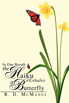 In One Breath the Haiku Exhales a Butterfly - McManes, R. D.