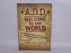 A.D.D. Welcome to Our World - Calvert-Phillips, Cynthia