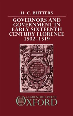 Governors and Government in Early Sixteenth-Century Florence 1502-1519 - Butters, H C