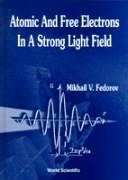 Atomic and Free Electrons in a Strong Light Field - Fedorov, Mikhail V