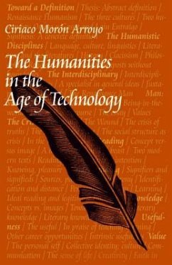 The Humanities in the Age of Technology - Arroyo, Ciriaco Moron