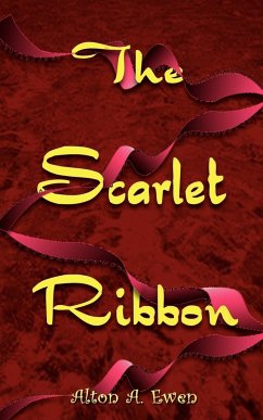 The Scarlet Ribbon - Ewen, Alton A.