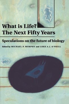 Cover What Is Life? the Next Fifty Years