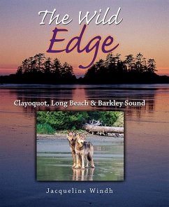 The Wild Edge: Clayoquot, Long Beach and Barkley Sound - Windh, Jacqueline