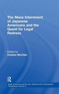 The Mass Internment of Japanese Americans and the Quest for Legal Redress - McClain, Charles J.