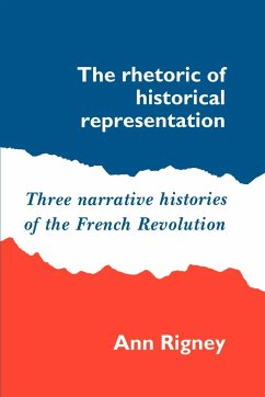 The Rhetoric of Historical Representation - Rigney, Ann