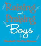 Raising and Praising Boys