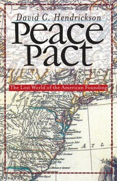 Peace Pact: The Lost World of the American Founding - Hendrickson, David C.