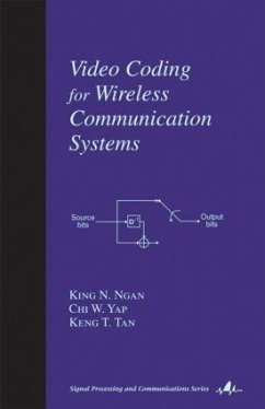 Video Coding for Wireless Communication Systems - Ngan, King N; Yap, Chi W; Tan, Keng T
