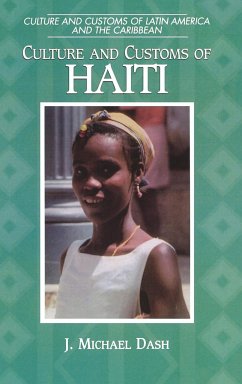 Culture and Customs of Haiti - Dash, J. Michael