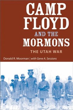 Camp Floyd and the Mormons: The Utah War - Moorman, Donald R.; Sessions, Gene A.