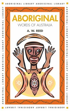 Aboriginal Words of Australia - Reed, A W