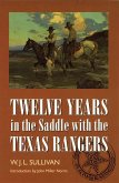 Twelve Years in the Saddle with the Texas Rangers